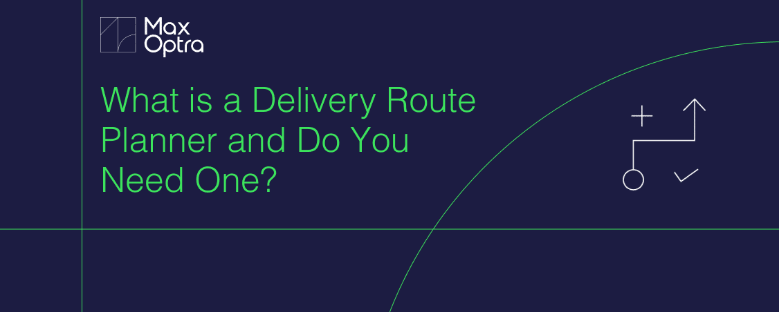What is a Delivery Route Planner and Do You Need One?