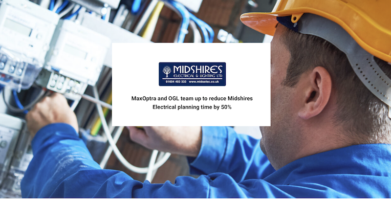 MaxOptra and OGL team up to reduce Midshires Electrical planning time by 50%